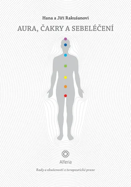 Aura, čakry a sebeléčení - Hana Rakušanová