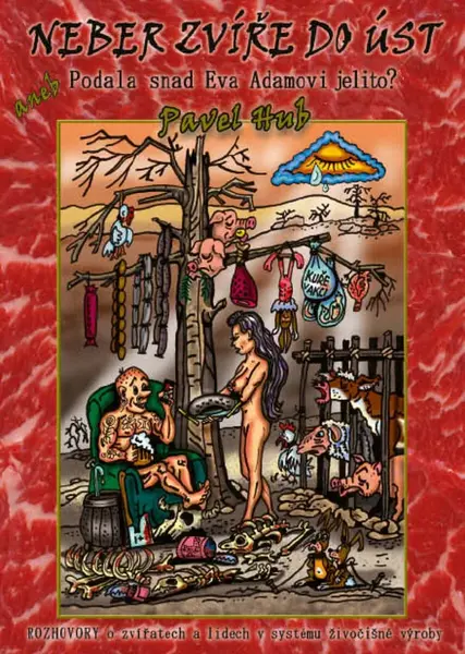 Neber zvíře do úst aneb Podala snad Eva Adamovi jelito? - Pavel Hub