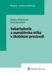 Sebariadenie a manažérska etika v školskom prostredí - Dušana Bieleszová, Soňa Koreňová