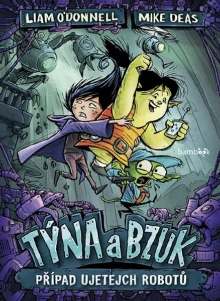 Týna a Bzuk - Případ ujetejch robotů - Liam O'Donnell, Mike Deas - e-kniha