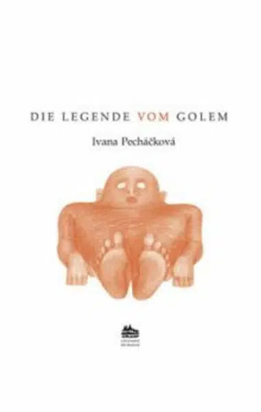 La légende de Golem: Legenda o Golemovi - Ivana Pecháčková