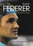 Roger Federer: tenisový král - David Kozohorský