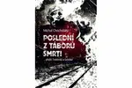 Poslední z táborů smrti - Michal Chocholatý