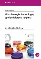 Mikrobiologie, imunologie, epidemiologie a hygiena pro zdravotnické obory - Barbora Drnková
