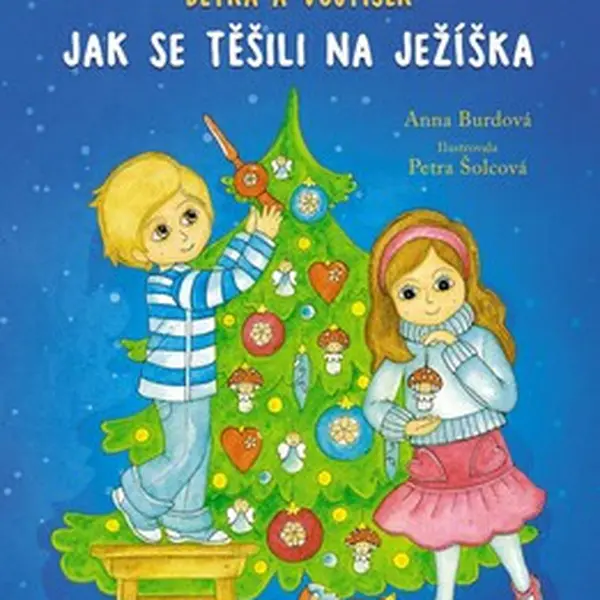 Bětka a Vojtíšek – Jak se těšili na Ježíška - Anna Burdová