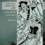Cesta rudé tanečnice (část první) - Lucie Lukačovičová, Petra Lukačovičová