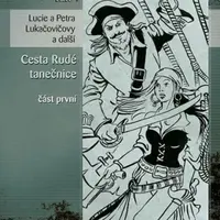 Cesta rudé tanečnice (část první) - Lucie Lukačovičová, Petra Lukačovičová