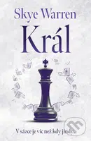 Král (V sázce je víc než kdy jindy...) - Skye Warren - kniha z kategorie Romantická