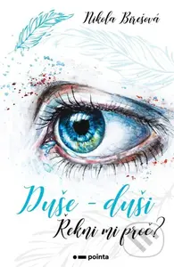 Duše - duši (Řekni mi proč?) - Nikola Birešová - kniha z kategorie Společenská beletrie