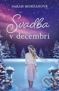 Svadba v decembri - Sarah Morgan - kniha z kategorie Romantická