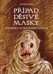 Případ děsivé masky (Vzpomínky budějovického kata IV) - kniha z kategorie Detektivky, thrillery a horory