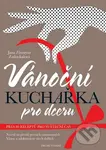Vánoční kuchařka pro dceru - Jana Florentýna Zatloukalová