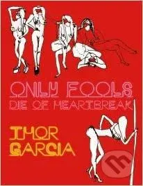 Only Fools Die of Heartbreak - Thor Garcia - kniha z kategorie Komiksy