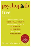 Psychopath Free (Recovering from Emotionally Abusive Relationships With Narcissists, Sociopaths, and other Toxic People) - kniha z kategorie…