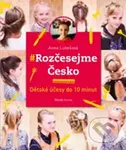 Rozčesejme Česko (Dětské účesy do 10 minut) - Anna Lukešová - kniha z kategorie Omalovánky, vystřihovánky, papír