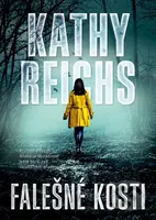 Falešné kosti - Kathy Reichs - kniha z kategorie Detektivky, thrillery a horory
