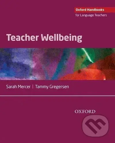 Teacher Wellbeing (Oxford Handbooks for Language Teachers) - Sarah Mercer