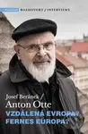 Vzdálená Evropa? - Anton Otte, Josef Beránek