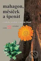 Mahagon, měsíček a špenát (Exotické rostliny v našem životě) - kniha z kategorie Dům, byt a zahrada