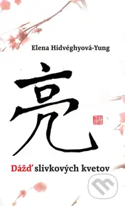 Dážď slivkových kvetov - Elena Hidvéghyová-Yung - kniha z kategorie Romantika