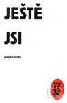 Ještě jsi - Milan Šťastný - kniha z kategorie Poezie