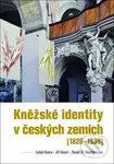 Kněžské identity v českých zemích ((1820–1938)) - Lukáš Fasora, Jiří Hanuš, Tomáš Pavlíček - kniha z kategorie Historie
