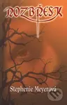 Rozbřesk (Čtvrtý díl Twilight ságy) - Stephenie Meyer