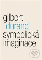 Symbolicka imaginace - Gilbert Durand - kniha z kategorie Studie
