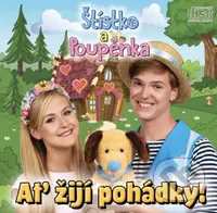 Štístko A Poupěnka: Ať Žijí Pohádky - Štístko A Poupěnka