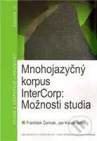 Mnohojazyčný korpus InterCorp: Možnosti studia - František Čermák, Jan Kocek - kniha z kategorie Jazykové učebnice a slovníky
