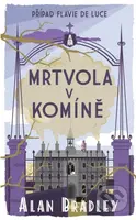 Případ Flavie de Luce 7: Mrtvola v komíně - Alan Bradley - kniha z kategorie Detektivky, thrillery a horory
