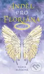 Anděl pro Floriána - Mária Blšáková - kniha z kategorie Společenská beletrie