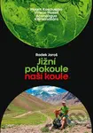 Jižní polokoule naší koule - Radek Jaroš - kniha z kategorie Cestopisy