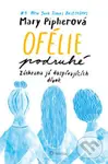 Ofélie podruhé (Záchrana já dospívajících dívek) - Mary Pipher