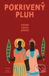 Pokrivený pluh - Itamar Vieira Junior - kniha z kategorie Společenská beletrie