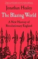 The Blazing World (A New History of Revolutionary England) - kniha z kategorie Historie
