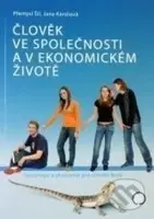 Člověk ve společnosti a v ekonomickém životě (Sociologie a ekonomie pro střední školy) - kniha z kategorie Ekonomie