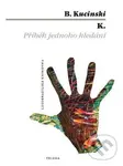 K. Příběh jednoho hledání - Bernardo Kucinski