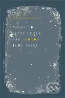 Máme to ještě lehké jak jednou bude jasné - Yveta Shanfeldová - kniha z kategorie Poezie