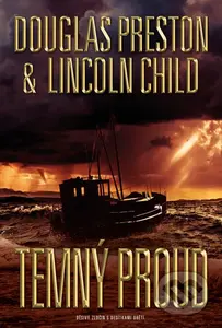 Temný proud - Lincoln Child, Douglas Preston - kniha z kategorie Detektivky, thrillery a horory
