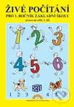 Živé počítání pro 1. ročník ZŠ - pracovní sešit 1. díl - kniha z kategorie 1. stupeň