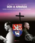 Bůh a armáda (Historie a současnost duchovní služby Armády České republiky) - kniha z kategorie Křesťanství