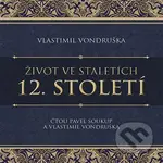 12. století (Život ve staletích) - Vlastimil Vondruška - audiokniha z kategorie Historie