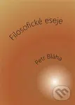 Filosofické eseje - Petr Bláha - kniha z kategorie Odborné a naučné