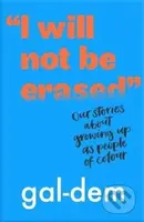 I Will Not Be Erased (Our stories about growing up as people of colour) - kniha z kategorie Beletrie pro děti