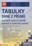 Tabulky daně z příjmů fyzických osob ze závislé činnosti a funkčních požitků 2012 - kniha z kategorie Daně