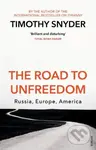 The Road to Unfreedom (Russia, Europe, America) - Timothy Snyder - kniha z kategorie Humanitní a společenské vědy