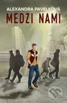 Medzi nami - Alexandra Pavelková - kniha z kategorie Sci-fi a fantasy