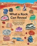 What a Rock Can Reveal - Maya Wei-Haas, Sonia Pulido (ilustrátor)