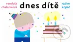 Dnes dítě - Radim Kopáč - kniha z kategorie Vztahy a rodina